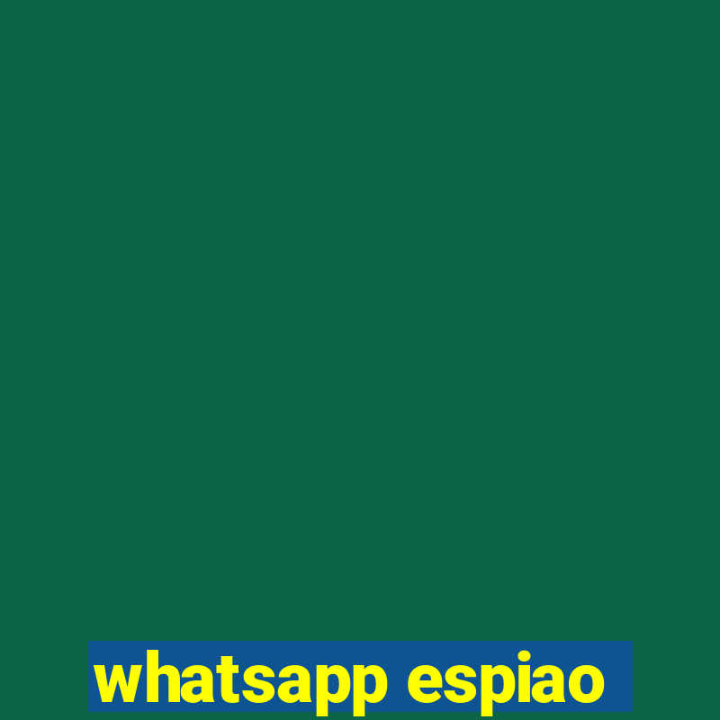 whatsapp espiao